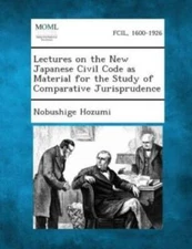 Lectures On The New Japanese Civil Code As Material For The Study Of Compar...