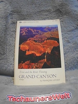 Grand Canyon Time and the River Flowing Francois, Leydet and Brower David: