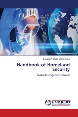 Handbook of Homeland Security by Sebastian Okello Wang'ombe Paperback Book