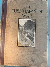 The Russo-Japanese War: a photographic and descriptive review. 1905 1st ed. VG