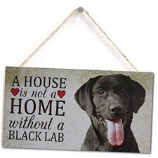 Black Lab Dog Sign A House is Not A Home Without A Black Lab Plaque 5 x 10