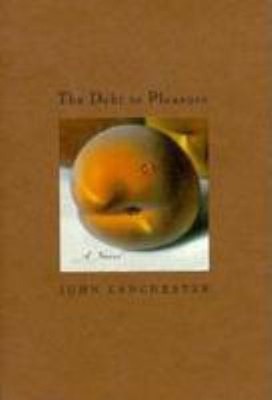 The Debt to Pleasure John Lanchester