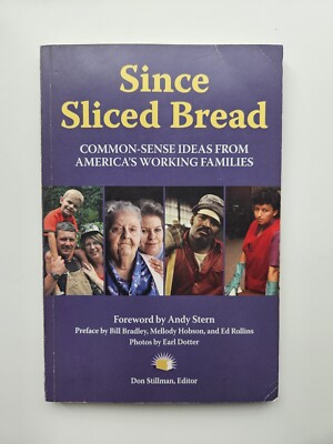 Since Sliced Bread Comm-Sense Ideas From America's Working Families (2007 PB)