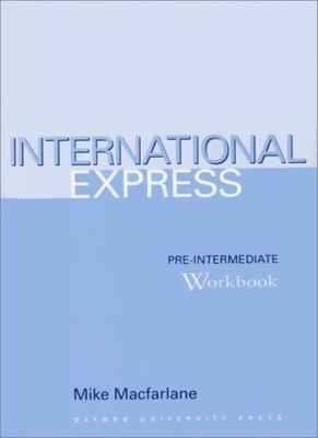 International Express: Workbook Pre-intermediate level By Mike M