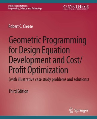 Geometric Programming for Design Equation Development and Cost/Profit Optimizati