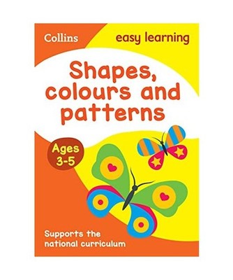 Shapes, Colours and Patterns Ages 3-5: Prepare for Preschool with Easy Home Lear