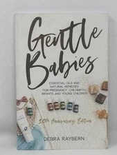 Gentle Babies: Essential Oils and - Paperback, by Debra Raybern - Very Good