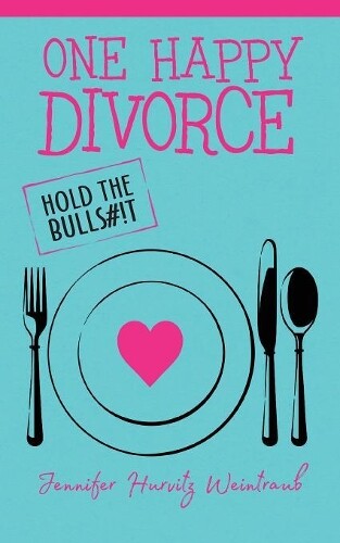 Jennifer Hurvitz Weintraub One Happy Divorce (taschenbuch)