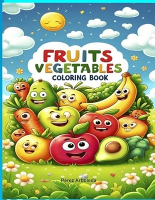 Friendly Fruits and Vegetables Coloring Book - paperback NEW PEREZ. ARBOLEDA 202