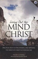 Living Out the Mind of Christ: Practical Keys to Discovering and Applying - GOOD