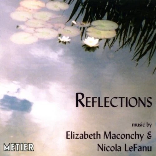 LEFANU / MACONCHY / OKEANOS - REFLECTIONS NEW CD - Picture 1 of 1
