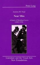 Near Miss: A Study of Wyndham Lewis (1909-1930) - Feijo, Antonio M.,Herman Prins