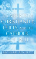 Richard Bennett | The Mirror Of Christianity, Cults, And The Catholic Church