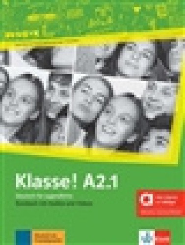 Klasse ! A2.1 : Deutsch für Jugendliche : Kursbuch mit Audios und Videos