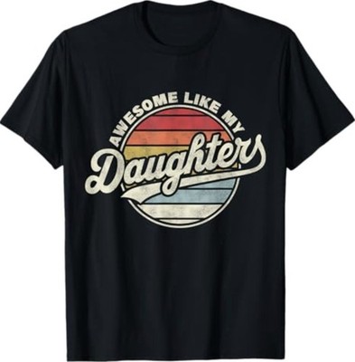 Awesome Like My Daughters Funny Vintage Dad Quote Father Day T-Shirt