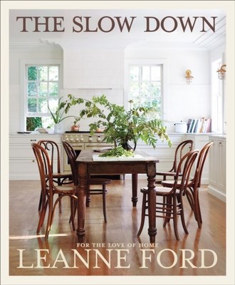 The Slow Down For the Love of Home by Leanne Ford (Hardback Book)