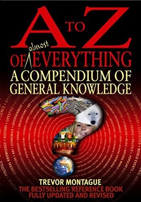 A To Z Of Everything, 4th Edition: A Compendium of General Knowledge, Trevor Mon