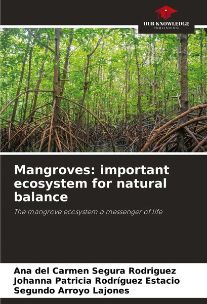 Ana Del Carmen Segura RodríGuez (U. A.) | Mangroves: Important Ecosystem For...-image