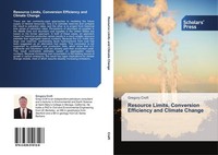Resource Limits, Conversion Efficiency And Climate Change Gregory Croft