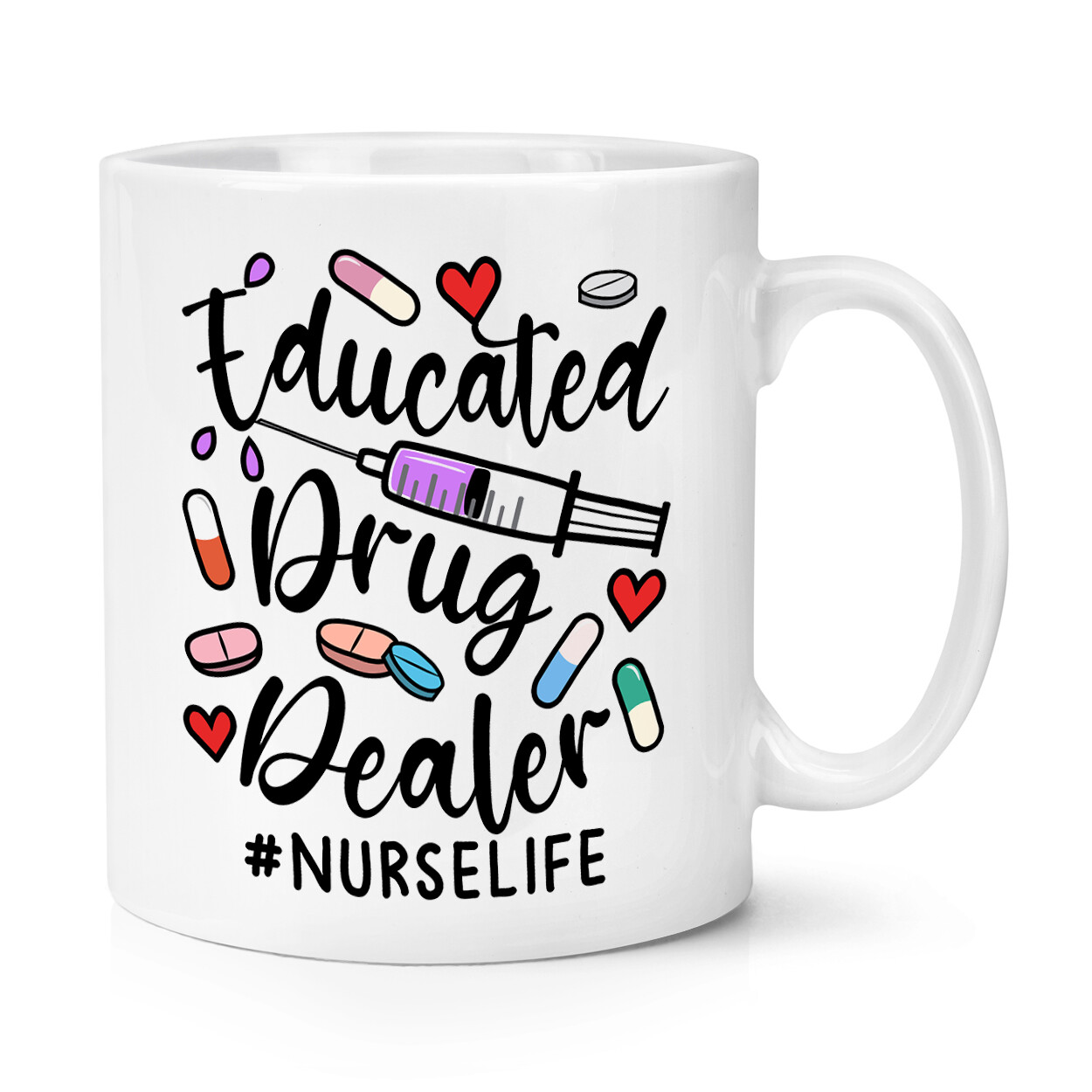 Educated Drug Dealer Nurse Life 10oz Mug Cup Pharmacist Funny Joke Gift