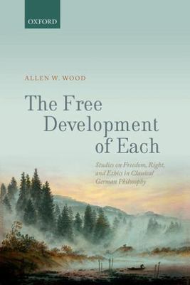 Free Development of Each : Studies on Freedom, Right, and Ethics in Classical...