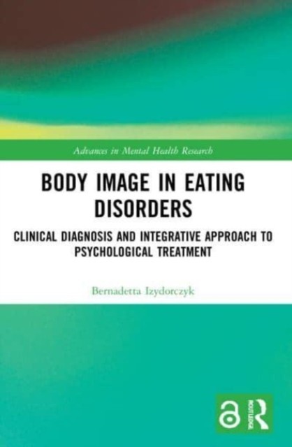 Body Image in Eating Disorders by Bernadetta  Izydorczyk PAPERBACK 9781032169484