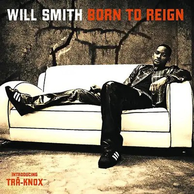 Will Smith - Born to Reign