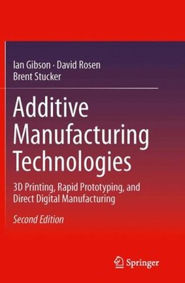 Additive Manufacturing Technologies : 3D Printing, Rapid Prototyp