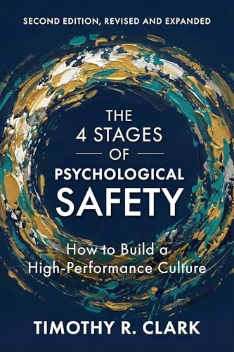 The 4 Stages of Psychological Safety, 2nd Edition: How to Build a High-Performa - Image 5