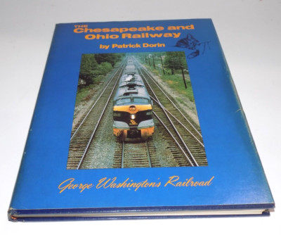 The Chesapeake and Ohio Railway by Dorin (1981) Hardback with Dust Jacket