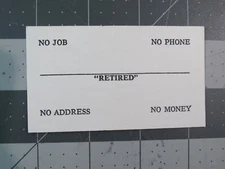 vtg business card - Humor Satire Retired No Job No Address 1% 1980s D