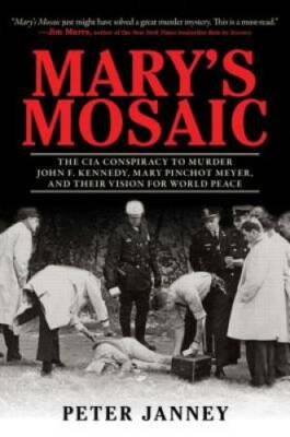 Mary's Mosaic: The CIA Conspiracy to Murder John F. Kennedy, Mary Pinchot - GOOD