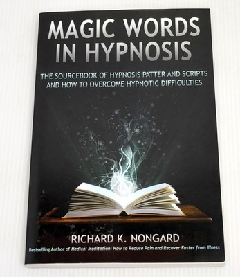 Magic Words in Hypnosis by Richard K. Nongard 2011 Trade Paperback Hypnotism