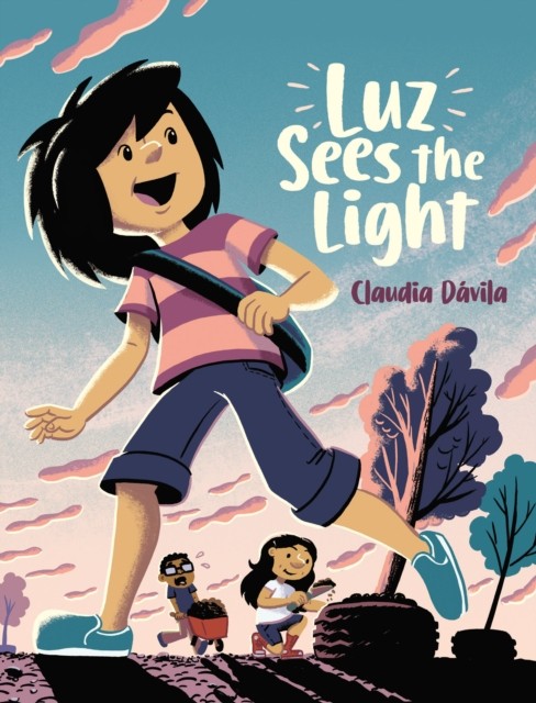 Luz Sees the Light by Claudia Davila (Paperback Book)