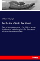 William Dalrymple | For The Use Of Lord's Day Schools | Taschenbuch | Englisch