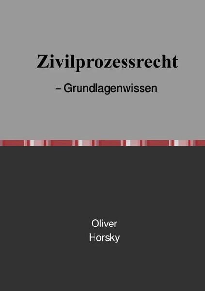 Zivilprozessrecht - Grundlagenwissen | Oliver Horsky | Taschenbuch | 88 S.-image