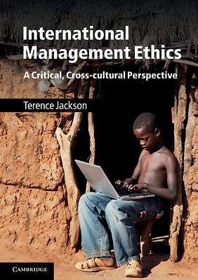 International Management Ethics A Critical, Cross-cultural Perspective Jackson