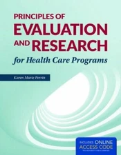 Principles of Planning Evaluation & Research for Health Care Programs  by Perrin