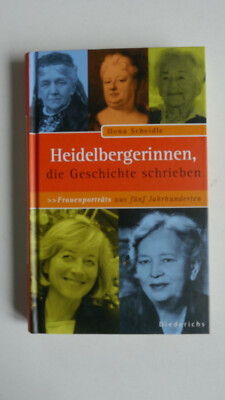 Heidelbergerinnen, die Geschichte schrieben - Ilona Scheidle - (K11)