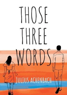 Those Three Words by Julius Achenbach (German) Paperback Book