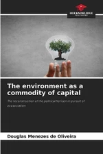 The environment as a commodity of capital by Douglas Menezes de Oliveira Paperba