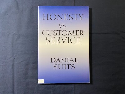 [SIGNED] Honesty vs Customer Service by Danial Suits [PB,2010,EX-LIB]