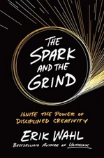 Spark And The Grind, The Ignite The Powe..., Wahl, Eric