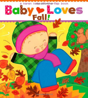 Baby Loves Fall! (Karen Katz Lift-The-Flap Books) - Katz, Karen