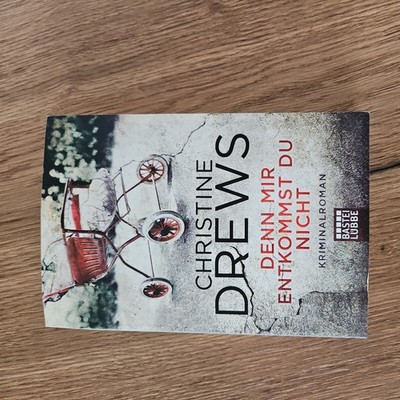 Denn mir entkommst du nicht von Christine Drews 