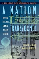 A Nation Transformed How The Civil War Changed America Forever Henig (U. A.)
