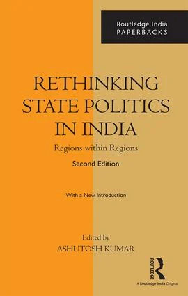 Rethinking State Politics in India - 2nd Edition