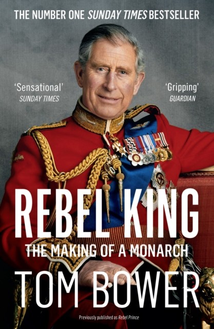 Rebel King: The Making of a Monarch by Tom Bower NEW - Image 6