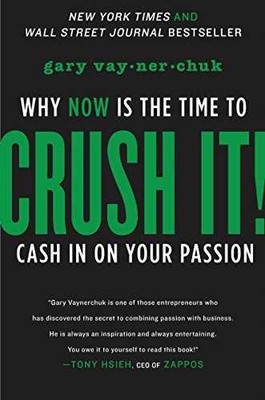 Crush It!: Why NOW Is the Time to - Hardcover, by Vaynerchuk Gary - Very Good g
