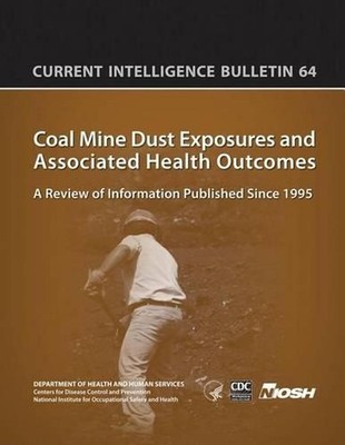 Coal Mine Dust Exposures and Associated Health Outcomes: Current Intelligence Bu